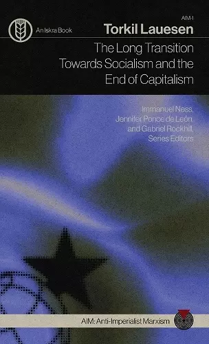 The Long Transition Towards Socialism and the End of Capitalism cover