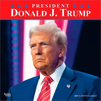 President Donald J. Trump 2027 12 X 24 Inch (Hanging) Monthly Square Wall Calendar Plastic-Free cover