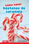 Cómo hacer bastones de caramelo cover