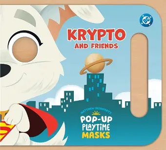 Pop-Up Playtime Masks: DC Krypto and Friends cover