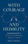 With Courage and Humility cover