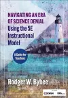 Navigating an Era of Science Denial Using the 5E Instructional Model cover