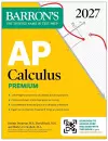 AP Calculus Premium, 2027: Prep Book with 12 Practice Tests + Comprehensive Review + Online Practice (Barron's AP Prep) cover