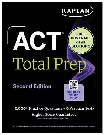 ACT Total Prep, Second Edition: Includes 6 Full Length Tests, 2,000+ Practice Questions + Online Access to a 500+ Question Bank & Video Tutorials (Kaplan Test Prep) cover