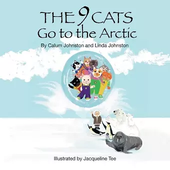 The 9 Cats Go to the Arctic cover