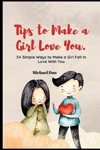 Tips to Make a Girl Love You. cover