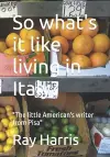 So what's it like living in Italy? cover