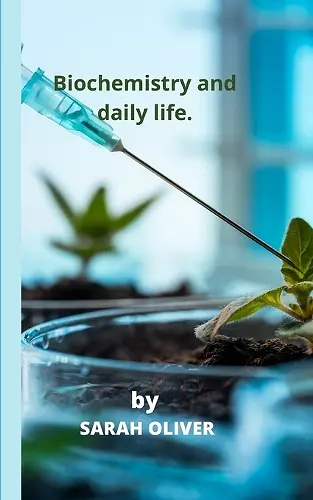 Biochemistry and daily life. cover