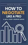 How to Negotiate Like a Pro cover