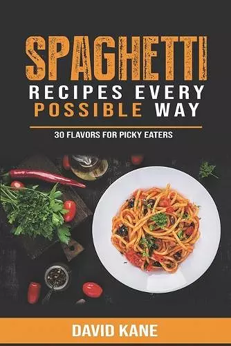 Spaghetti Recipes Every Possible Way cover