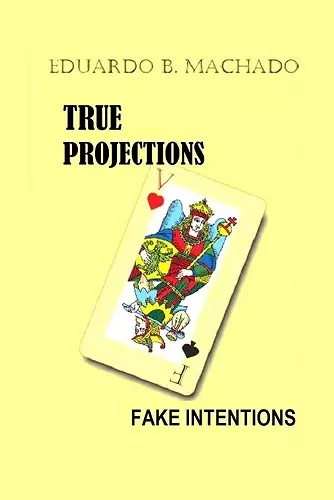 True Projections, Fake Intentions cover