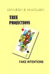 True Projections, Fake Intentions cover