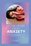 Getting Relief from Anxiety cover