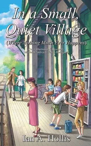 In a Small, Quiet Village (Where Nothing Much Ever Happens) cover