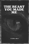 The Beast You Made Me cover