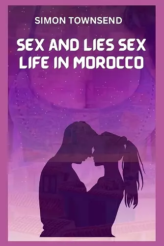 Sex and lies Sex life in Morocco cover