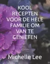 Kool Recepten Voor de Hele Familie Om Van Te Genieten cover