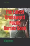 The Latest Crossword Puzzle Games Book cover