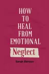 How To Heal From Emotional Neglect cover