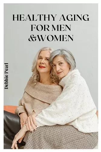 Healthy Aging For Men & Women cover