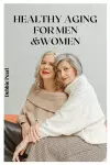 Healthy Aging For Men & Women cover