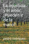 La injusticia y el amor, ¿Pueden ir de la mano? cover