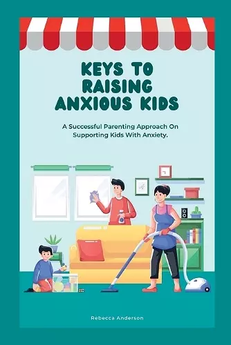 Keys to Raising Anxious Kids cover