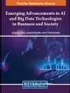 Emerging Advancements in AI and Big Data Technologies in Business and Society cover