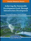 Achieving the Sustainable Development Goals Through Infrastructure Development cover