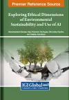 Exploring Ethical Dimensions of Environmental Sustainability and Use of AI cover