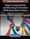 Empowering Students and Elevating Universities With Innovation Centers cover