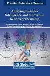 Applying Business Intelligence and Innovation to Entrepreneurship cover