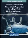 Medical Robotics and AI-Assisted Diagnostics for a High-Tech Healthcare Industry cover