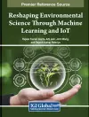 Reshaping Environmental Science Through Machine Learning and IoT cover