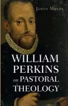 William Perkins on Pastoral Theology cover