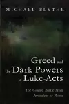 Greed and the Dark Powers in Luke-Acts cover
