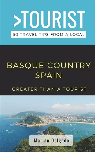 Greater Than a Tourist- The Basque Country Spain cover