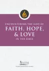 Encountering the God of Faith, Hope, and Love in the Bible cover