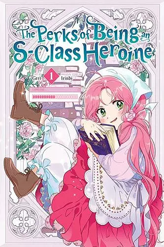 The Perks of Being an S-Class Heroine, Vol. 1 cover