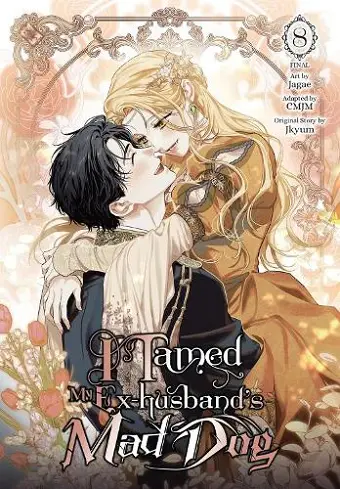 I Tamed My Ex-husband’s Mad Dog, Vol. 8 cover