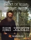 Classics of Russian Landscape Painting Ivan Shishkin cover