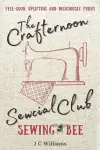 The Crafternoon Sewcial Club - Sewing Bee cover