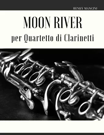 Moon River per Quartetto di Clarinetti cover