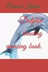 Dolphin drawing amazing book. cover