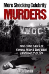 More Shocking Celebrity Murders cover