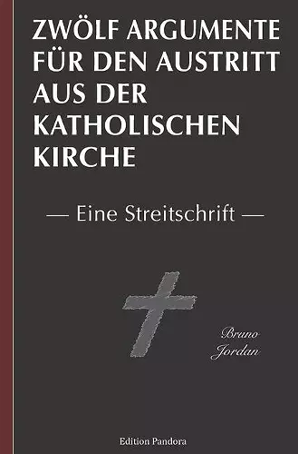 Zwölf Argumente für den Austritt aus der katholischen Kirche cover
