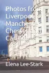 Photos from Liverpool, Manchester, Chester and Carlisle cover