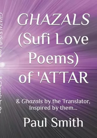 GHAZALS (Sufi Love Poems) of 'Attar cover