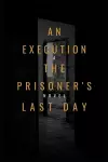 An Execution the Prisoner's Last Day cover