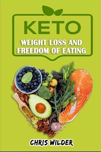 KETO - Weight Loss and Freedom Of Eating cover